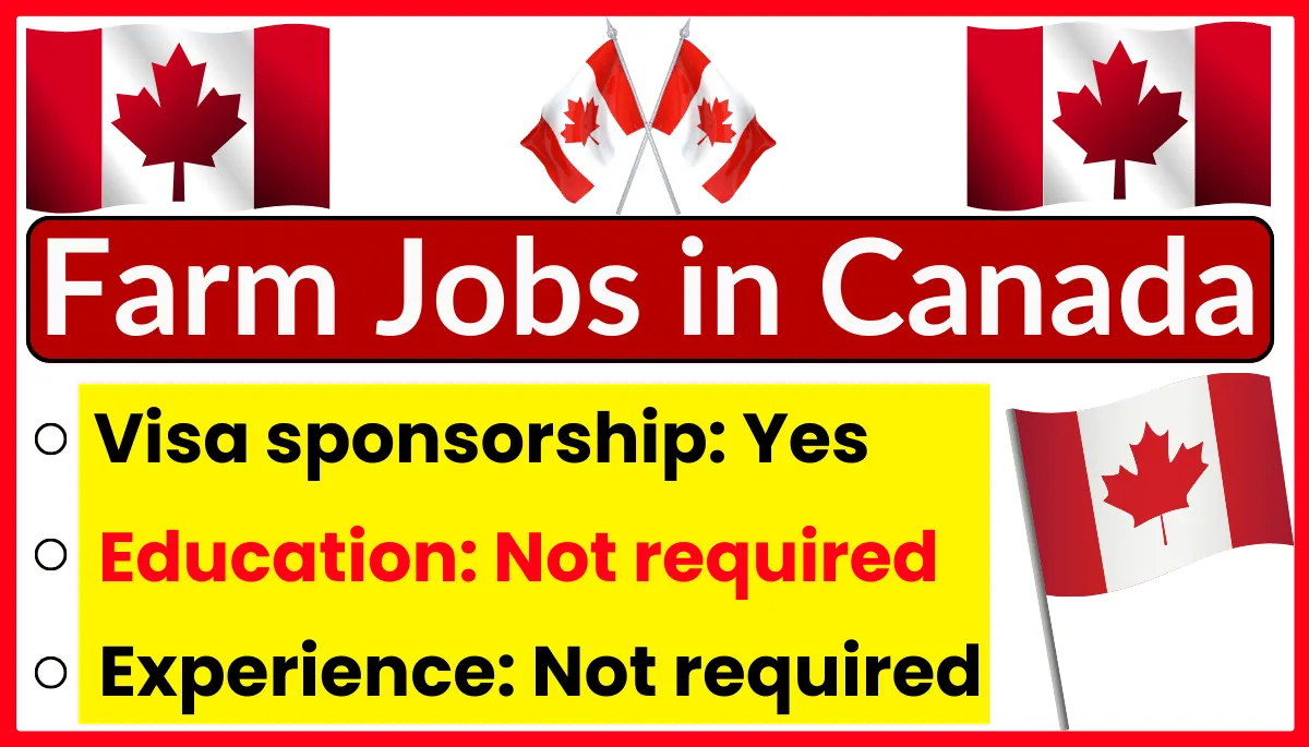 Farm Jobs In Canada With Visa Sponsorship