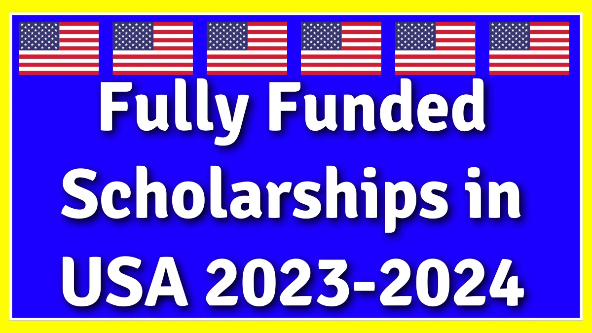 Fully Funded Scholarships In USA 2023 2024   Fully Funded Scholarships In USA 2023 2024.webp