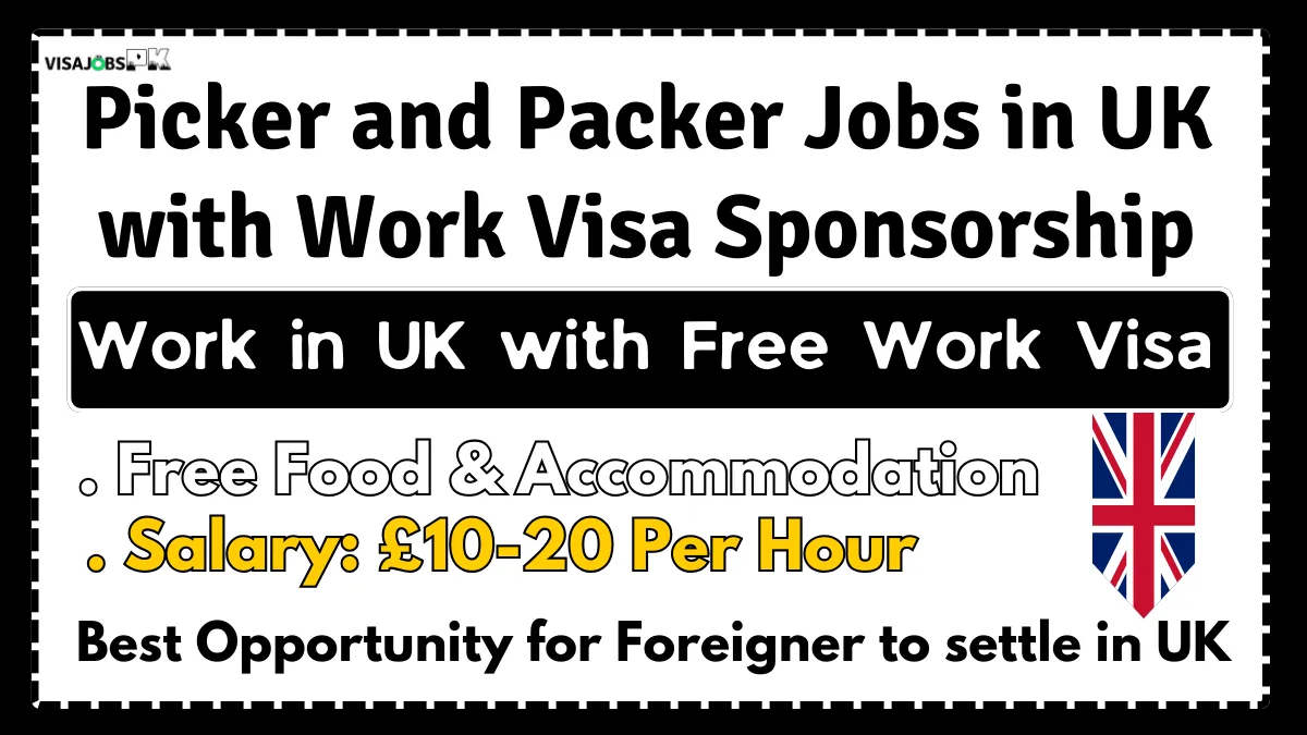 Picker and Packer Jobs in UK with Work Visa Sponsorship