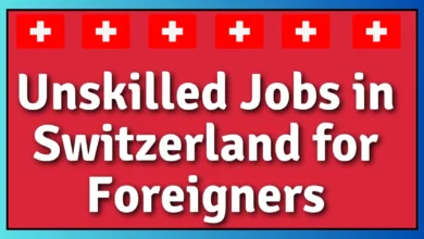 Unskilled Jobs in Switzerland for Foreigners