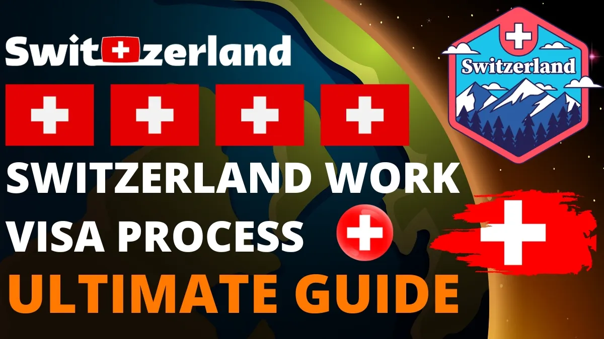 Ultimate Guide of Switzerland Work Visa Process 2024
