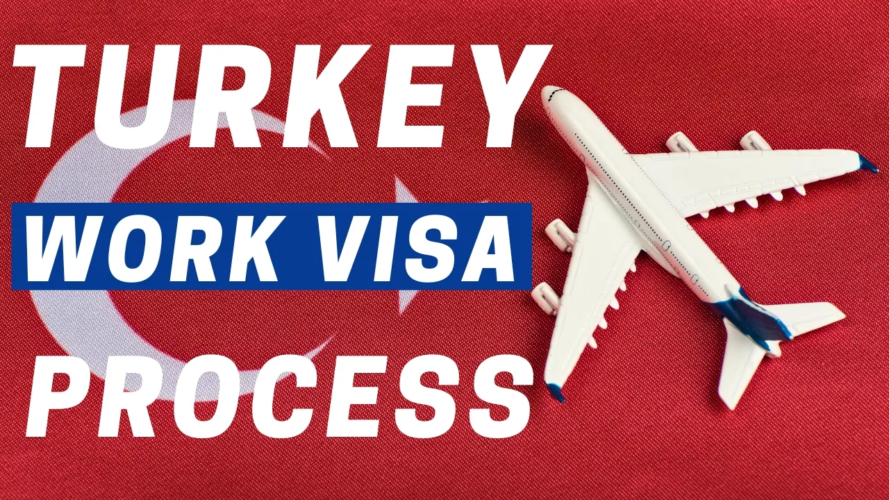 Turkey Work Visa Process - Work in Turkey