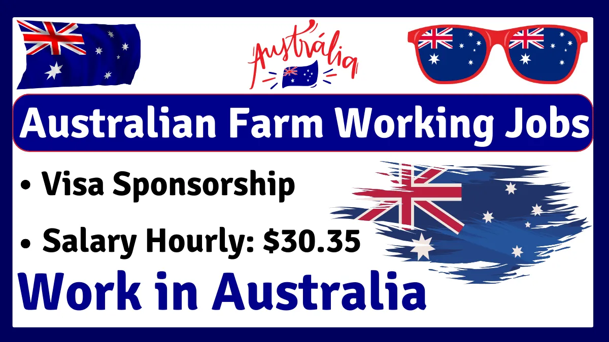Australian Farm Working Visa Sponsorship Jobs 2024