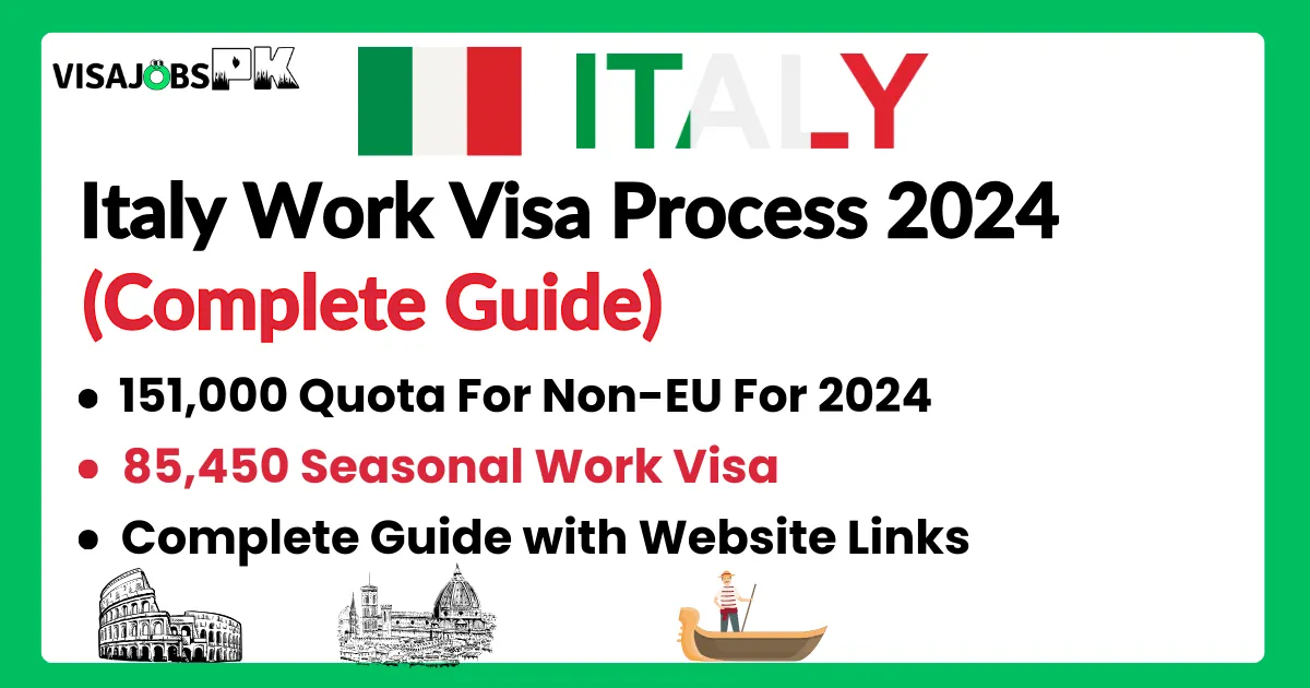 Italy Work Visa Process 2024 Guide)