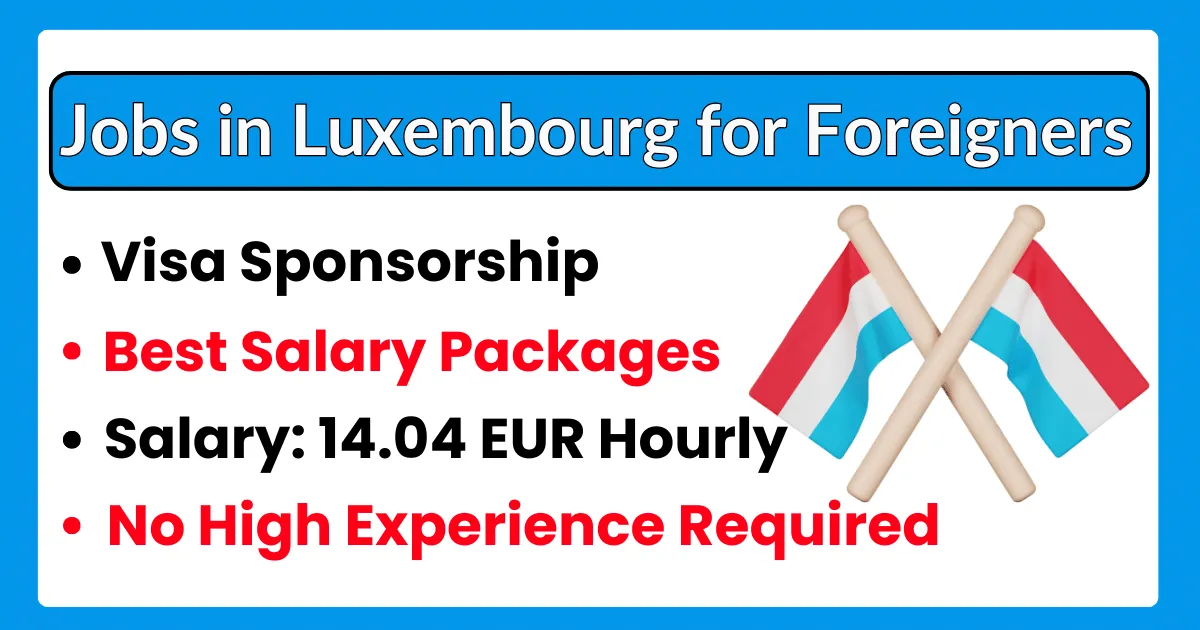 jobs-in-luxembourg-for-foreigners-with-visa-sponsorship