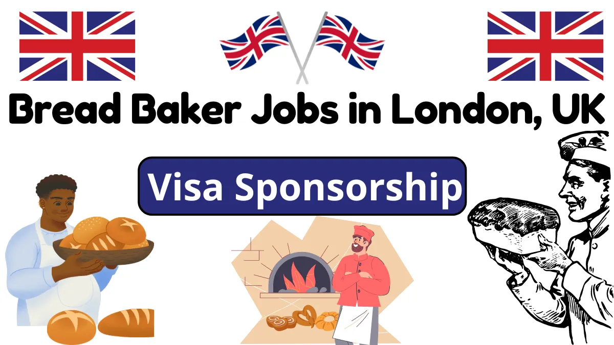 Bread Baker Jobs in London, UK, with Visa Sponsorship 2024