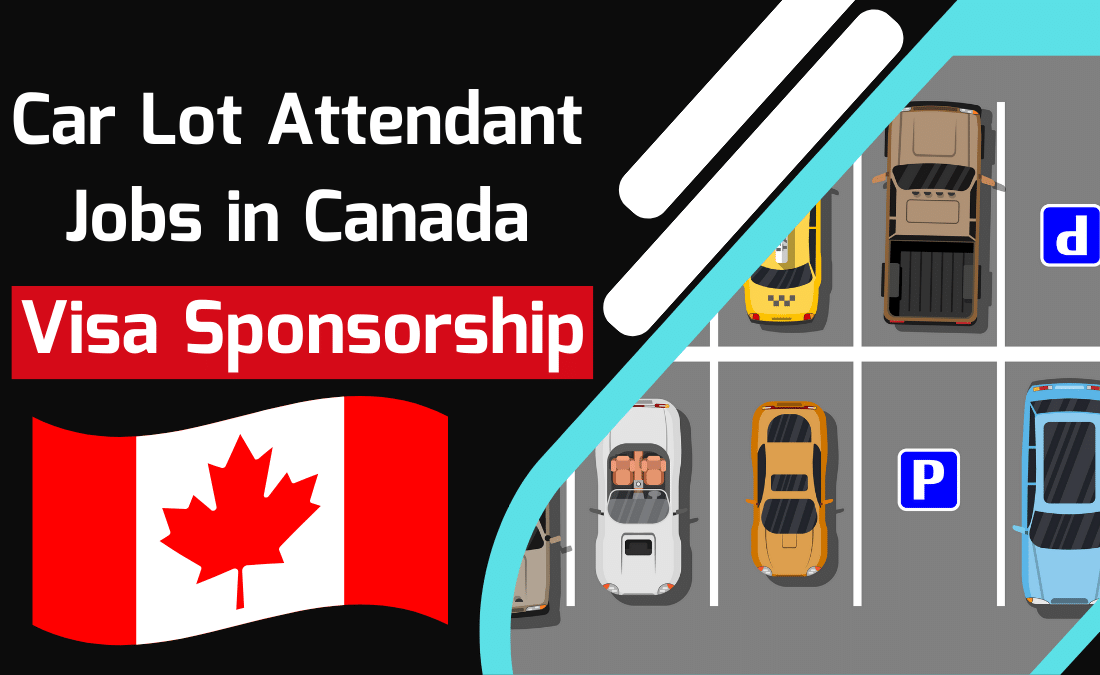 Car Lot Attendant Jobs in Canada with Visa Sponsorship 2024