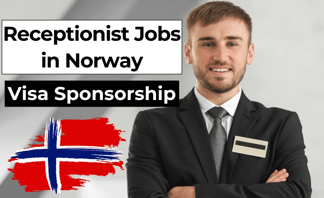 Receptionist Jobs In Norway With Visa Sponsorship 2024