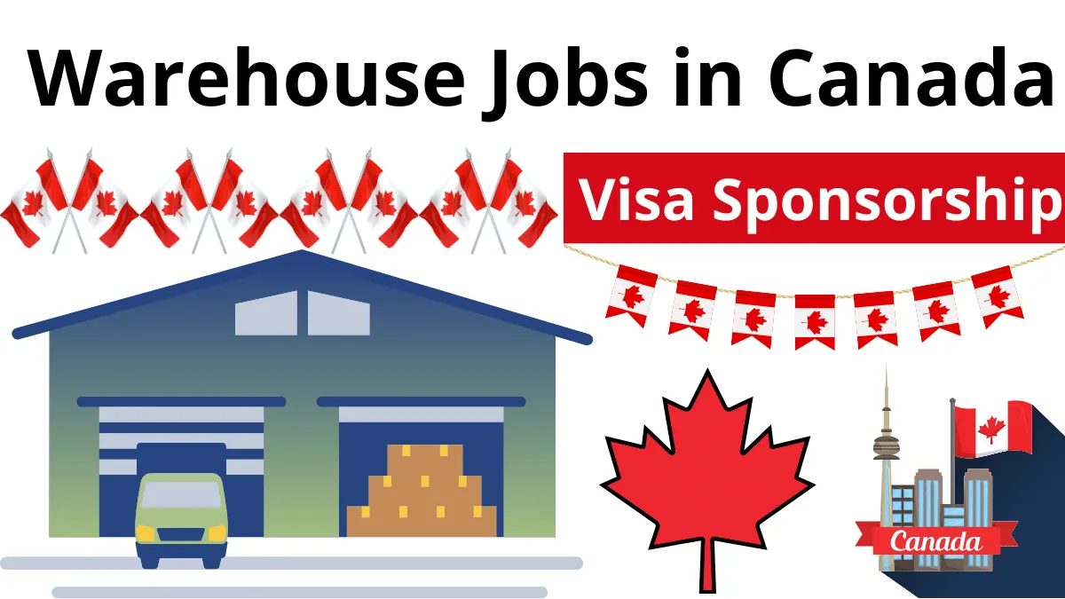 Warehouse Jobs in Canada with Visa Sponsorship 2024