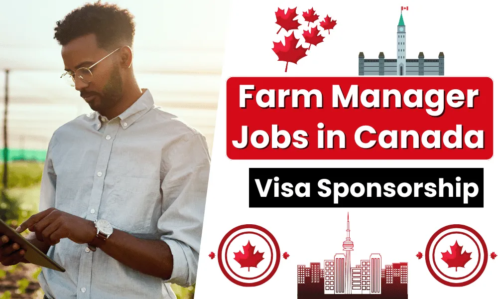 Farm Manager Jobs in Canada with Visa Sponsorship 2024