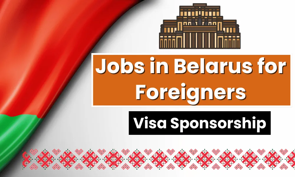 Jobs in Belarus for Foreigners Visa Sponsorship 2024