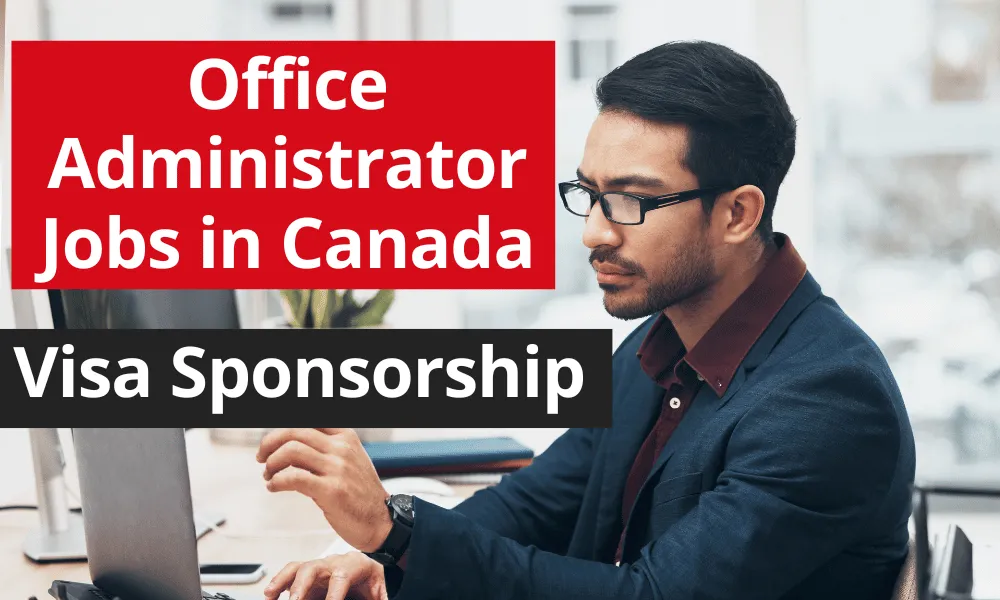 Office Administrator Jobs in Canada with Visa Sponsorship 2024
