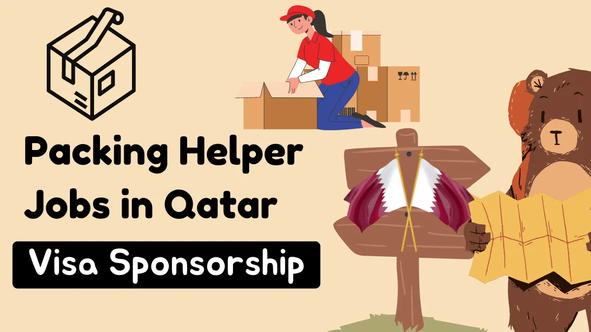 Packing Helper Jobs in Qatar with Visa Sponsorship 2024